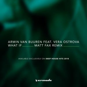 What If (Matt Fax remix) - Armin van Buuren (Ft. Vera Ostrova)