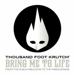 Bring Me to Life - Thousand Foot Krutch