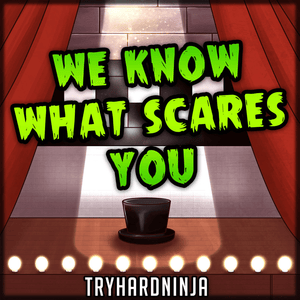 We Know What Scares You - TryHardNinja (Ft. Halocene)