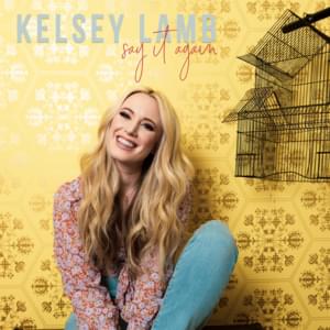 Say It Again - Kelsey Lamb