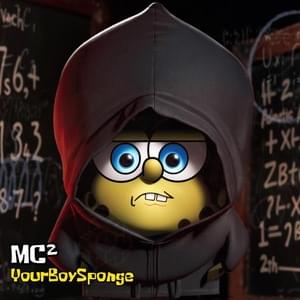 MC^2 - YourBoySponge