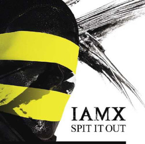 Spit It Out - IAMX