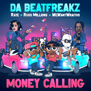 Money Calling - Da Beatfreakz (Ft. RAYE, Russ Millions & ​wewantwraiths)