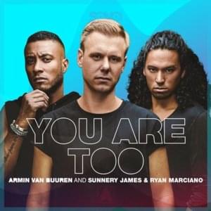 You Are Too - Armin van Buuren and Sunnery James & Ryan Marciano