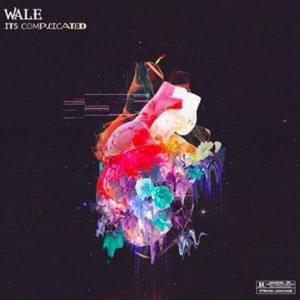 It’s Complicated - Wale