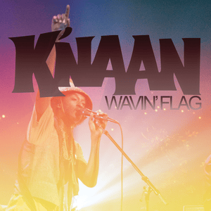 Wavin’ Flag - K'naan