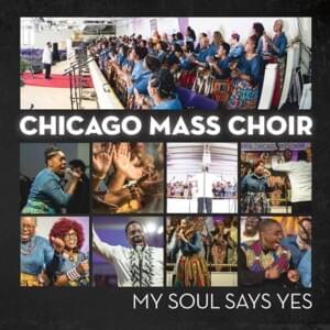 My Soul Says Yes / I Say Yes to My Lord - Chicago Mass Choir