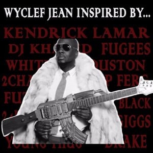 Inspired By ASAP Ferg - Wyclef Jean (Ft. Nitty Kutchie)