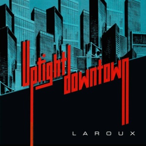 Uptight Downtown - La Roux