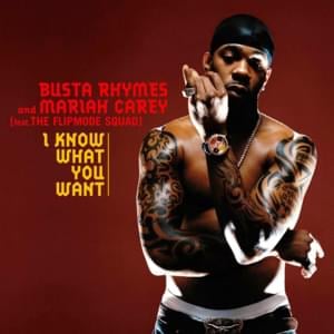 I Know What You Want - Busta Rhymes & Mariah Carey (Ft. Flipmode Squad)