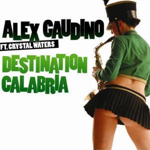 Destination Calabria (Club Mix) - Alex Gaudino (Ft. Crystal Waters)