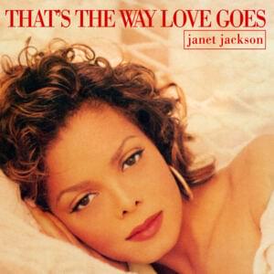 That’s the Way Love Goes - Janet Jackson