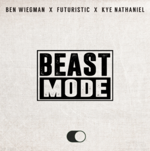 BEAST MODE - Ben Wiegman, Futuristic & KyE Nathaniel