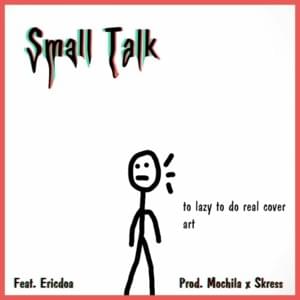 Small Talk - Bitter Ryan (Ft. ​ericdoa)