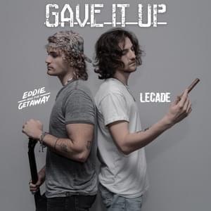 Gave It Up - LECADE & Eddie And The Getaway