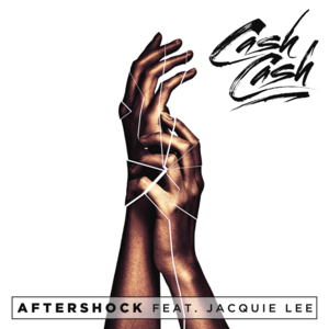 Aftershock - Cash Cash (Ft. Jacquie Lee)