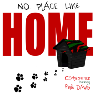 No Place Like Home - Consequence (Ft. Phife Dawg)