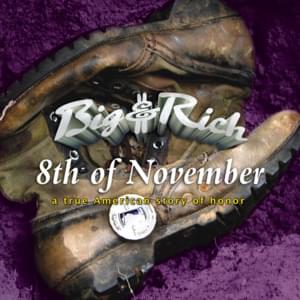 8th of November - Big & Rich (Ft. Kris Kristofferson)