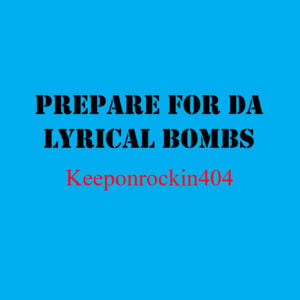 Prepare for da Lyrical Bombs - 404