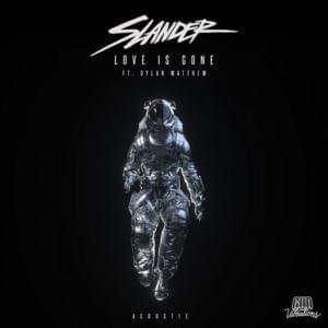 Love Is Gone (Acoustic) - SLANDER (Ft. Dylan Matthew)