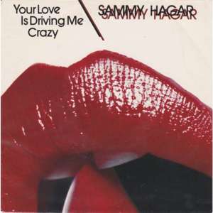 Your Love Is Driving Me Crazy - Sammy Hagar