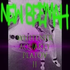 ​new beemah - ​platov, WHITENER, jj & AQUAKEY