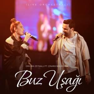 Buz Uşağı (Live Orchestral) - Orkhan Zeynalli (Ft. Çinarə Məlikzadə)