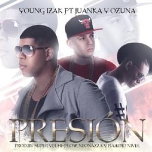 Presion - Young Izak (Ft. Juanka & Ozuna)