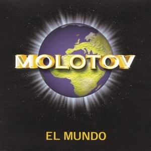 El Mundo (Remix) - Molotov