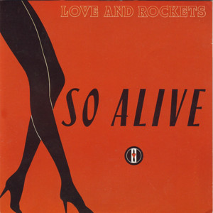 So Alive - Love and Rockets