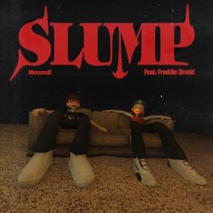 Slump - NxxxxxS (Ft. Freddie Dredd)