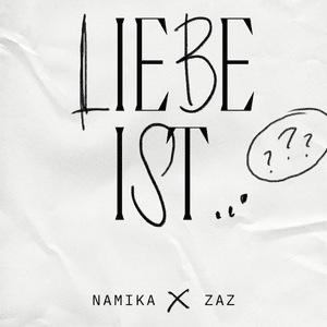 Liebe ist... - Namika & ZAZ