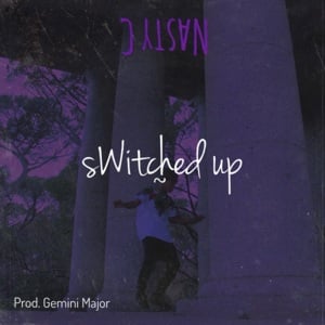 Switched Up - Nasty C