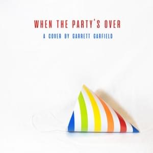 When the Party’s Over - Garrett Garfield