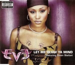 Let Me Blow Ya Mind - Eve (Ft. Gwen Stefani & Stevie J)