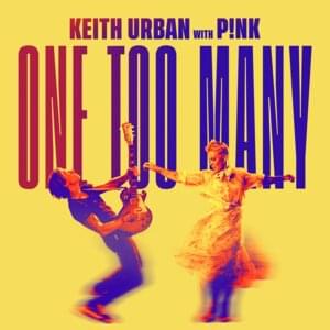 One Too Many - Keith Urban (Ft. P!nk)