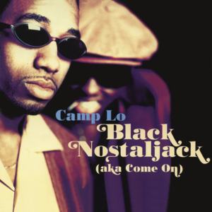 Black Nostaljack AKA Come On - Camp Lo