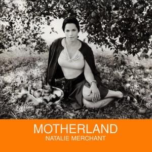 Motherland - Natalie Merchant