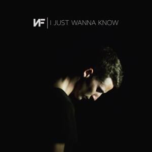 I Just Wanna Know - NF