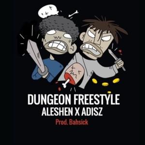 Dungeon Freestyle - Aleshen (Ft. Yung Adisz)