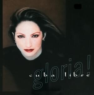 Cuba Libre - Gloria Estefan