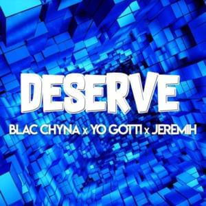 Deserve - Blac Chyna (Ft. Jeremih & Yo Gotti)