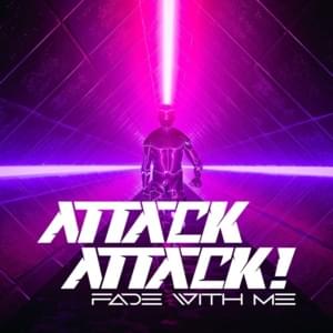 Fade with Me - Attack Attack!