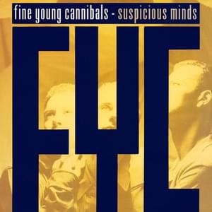 Suspicious Minds (Suspicious mix) - Fine Young Cannibals