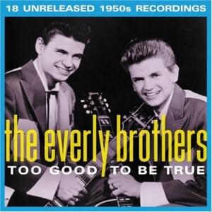 I Didn’t Mean to Go This Far - ​The Everly Brothers