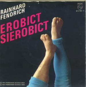 Erobict, Sierobict - Rainhard Fendrich