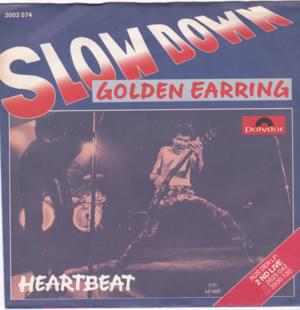 Slow Down - Golden Earring