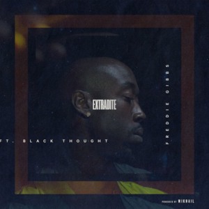 Extradite - Freddie Gibbs (Ft. Black Thought)