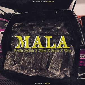 Mala - Profit Za3im (Ft. Moro, Stoor & West)