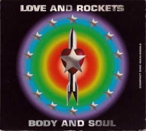 Body and Soul - Love and Rockets